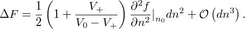        (           )  2           (   )
ΔF =  1  1+ --V+---  ∂-f2|n0dn2 + O dn3 .
      2     V0 − V+  ∂n
